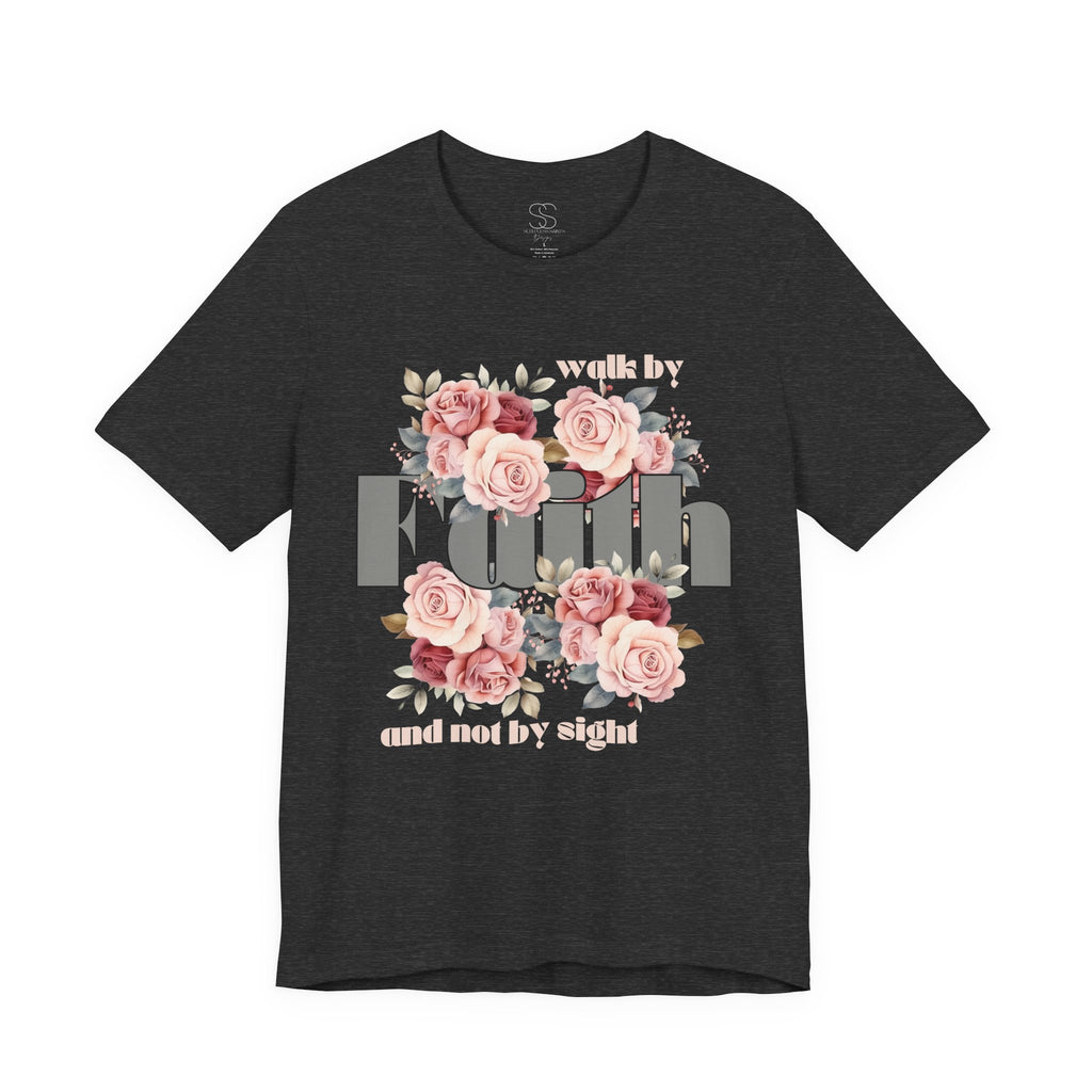Faith Floral Tee — “Walk by Faith and Not by Sight” Inspirational T‑Shirt
