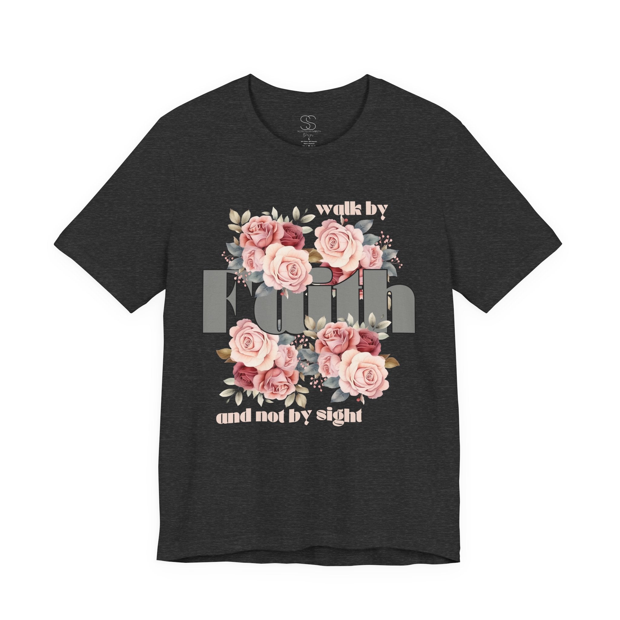 Faith Floral Tee — “Walk by Faith and Not by Sight” Inspirational T‑Shirt