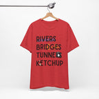 Rivers Bridges Tunnels Ketchup Tee - Pittsburgh Graphic T‑Shirt