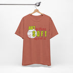 Ain't Nothing Soft About It T-Shirt - Softball Graphic Tee