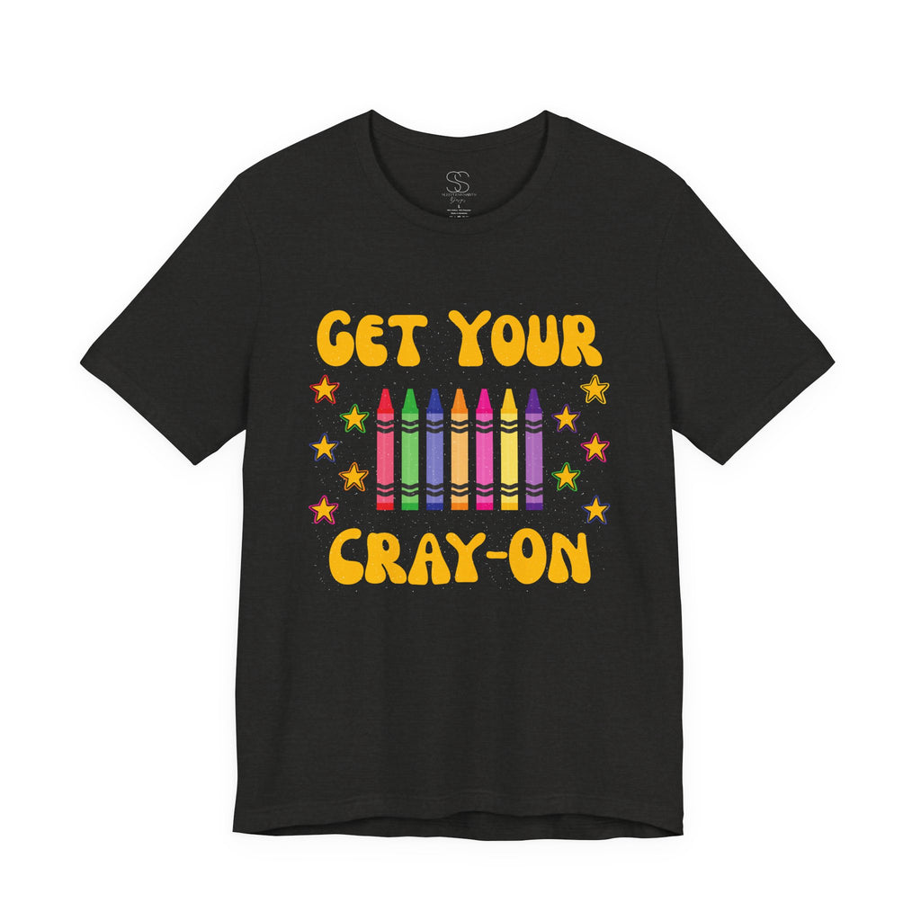 Get Your Cray-On T-Shirt — Funny Teacher/Artist Crayon Tee