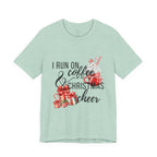 I Run on Coffee & Christmas Cheer Tee