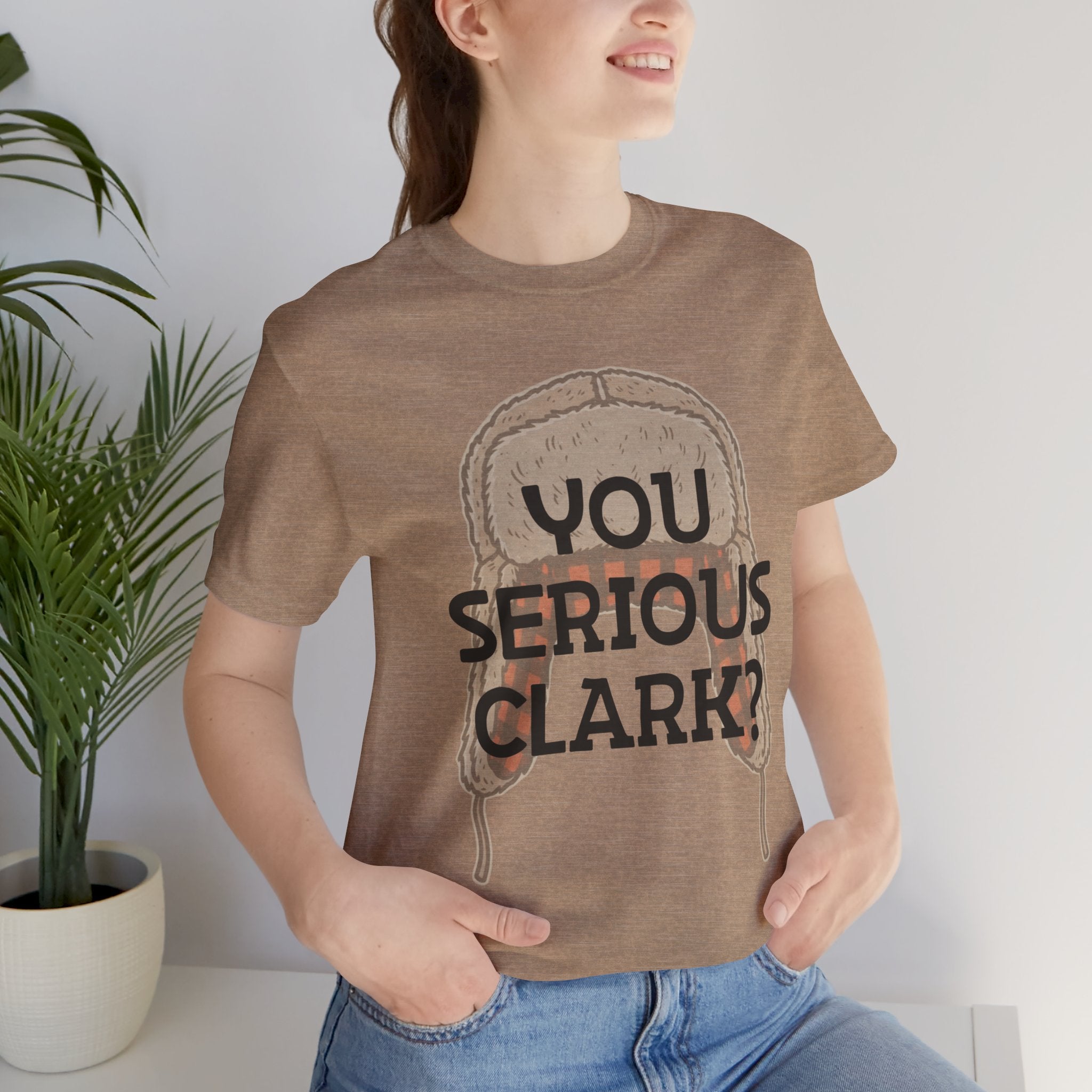 You Serious Clark? T-Shirt — Funny Christmas Vacation Movie Quote Tee
