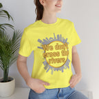 We Don't Cross the Rivers T‑Shirt - Pittsburgh Shirt