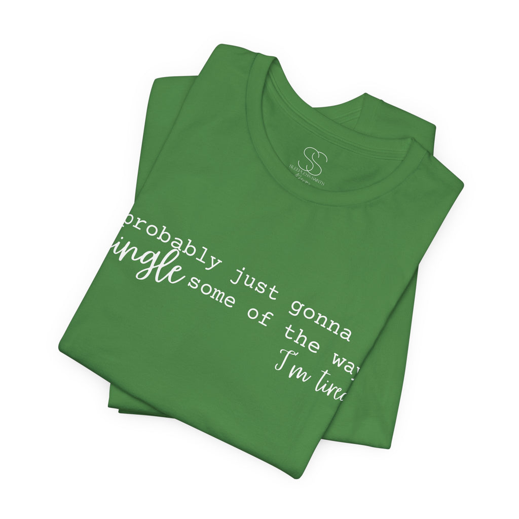 Probably Just Gonna Jingle Tee – Funny Christmas Holiday Shirt