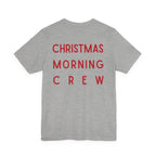 Christmas Morning Crew Unisex Tee