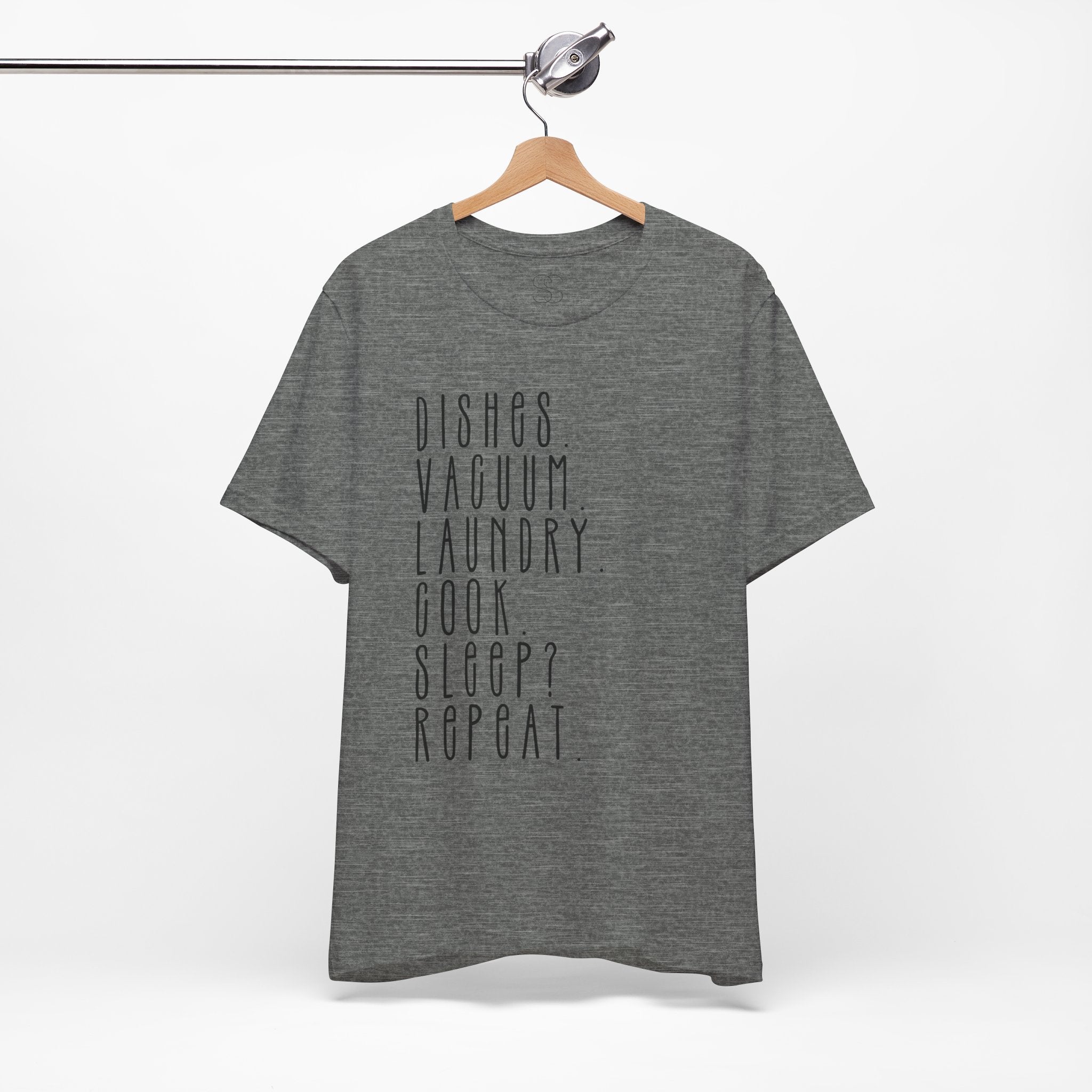 Chore List Tee — “Dishes. Vacuum. Laundry. Cook. Sleep? Repeat.” Minimalist Home Tasks T‑Shirt
