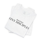 Raising Tiny Disciples T-Shirt — Christian Moms Ministry Tee