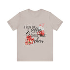 I Run on Coffee & Christmas Cheer Tee