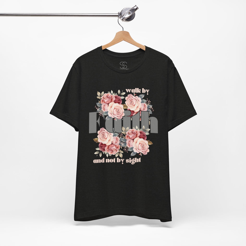 Faith Floral Tee — “Walk by Faith and Not by Sight” Inspirational T‑Shirt