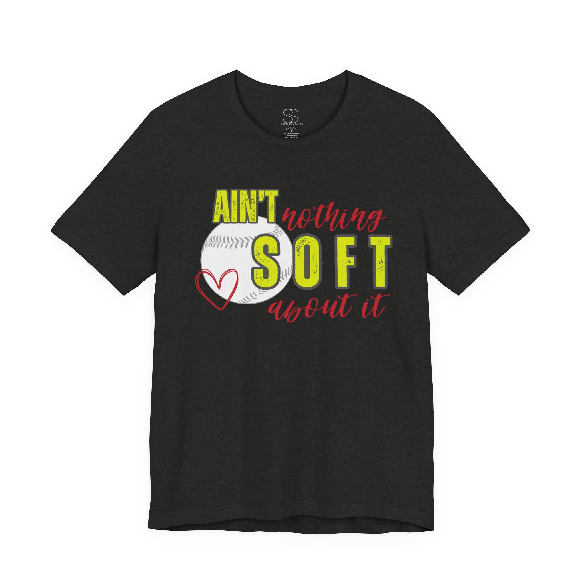 Ain't Nothing Soft About It T-Shirt - Softball Graphic Tee