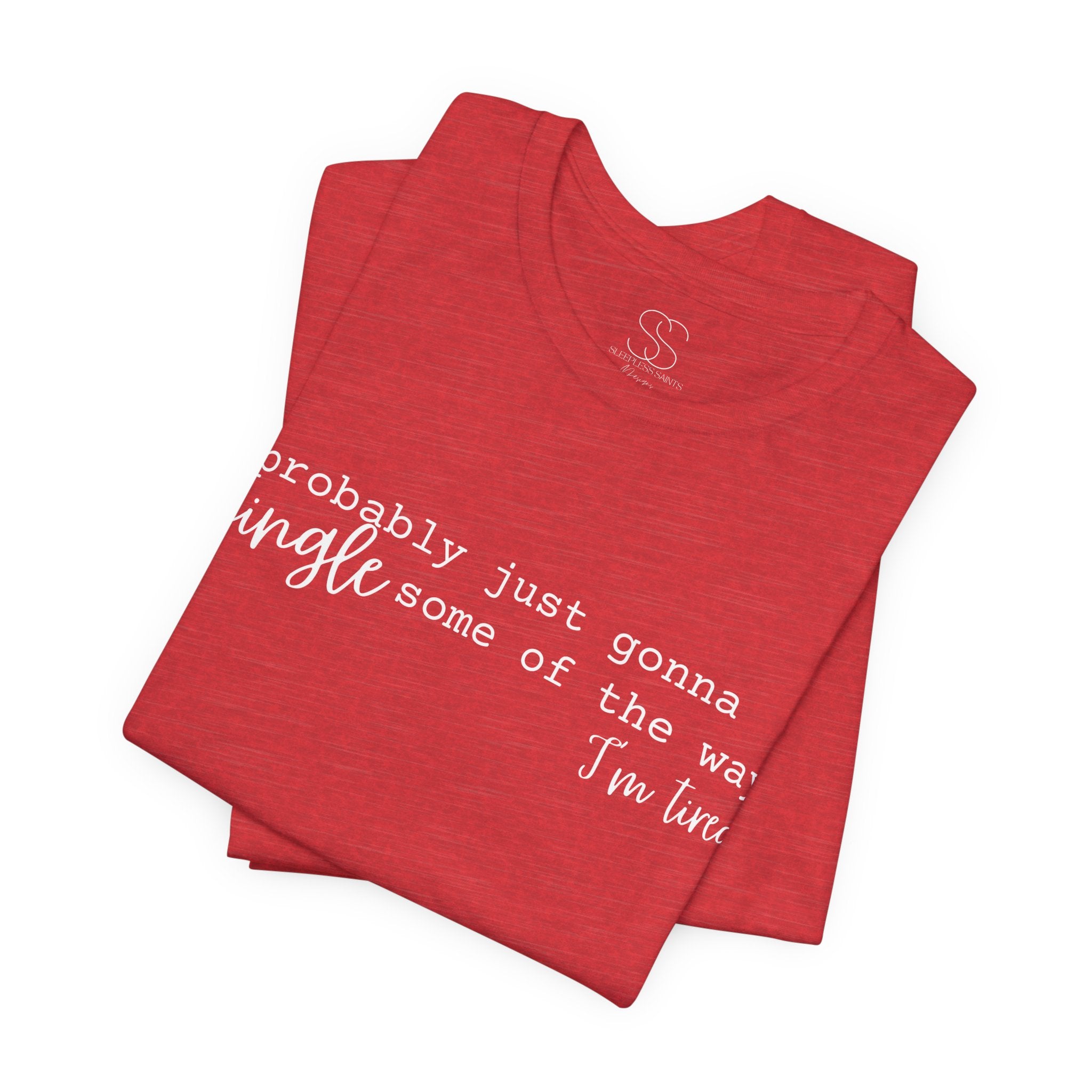 Probably Just Gonna Jingle Tee – Funny Christmas Holiday Shirt