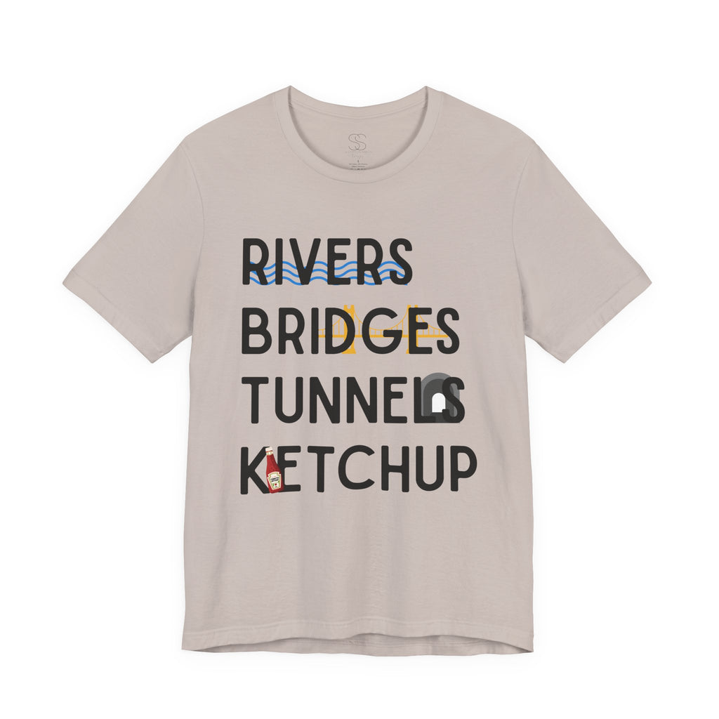 Rivers Bridges Tunnels Ketchup Tee - Pittsburgh Graphic T‑Shirt