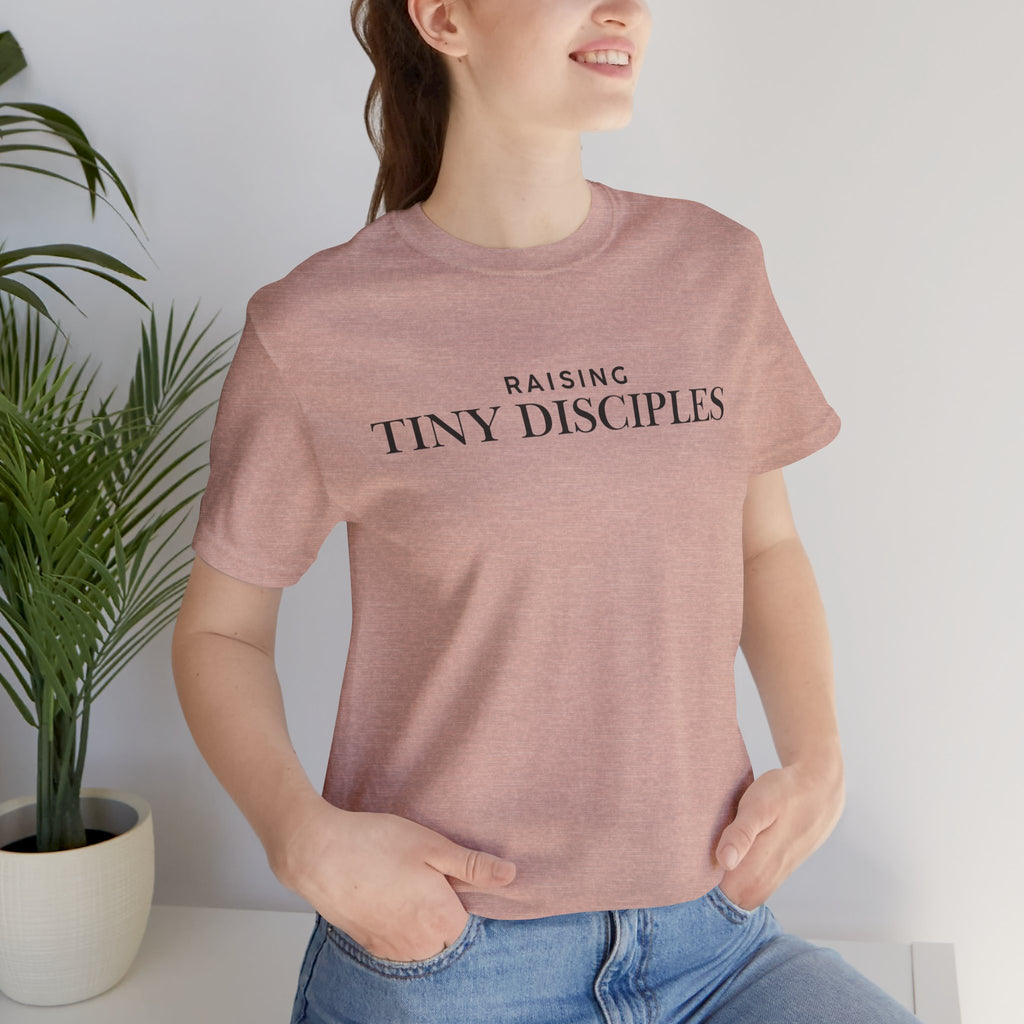 Raising Tiny Disciples T-Shirt — Christian Moms Ministry Tee