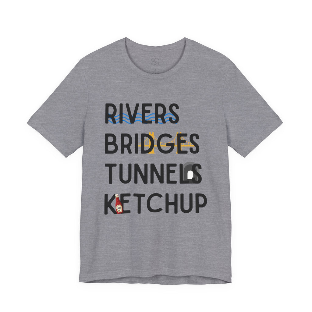 Rivers Bridges Tunnels Ketchup Tee - Pittsburgh Graphic T‑Shirt