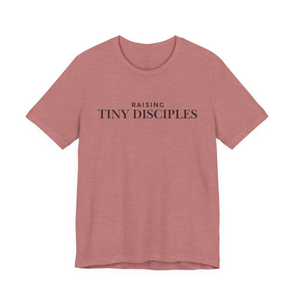 Raising Tiny Disciples T-Shirt — Christian Moms Ministry Tee