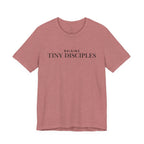 Raising Tiny Disciples T-Shirt — Christian Moms Ministry Tee