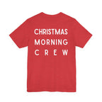 Christmas Morning Crew Unisex Tee
