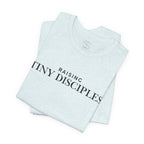 Raising Tiny Disciples T-Shirt — Christian Moms Ministry Tee