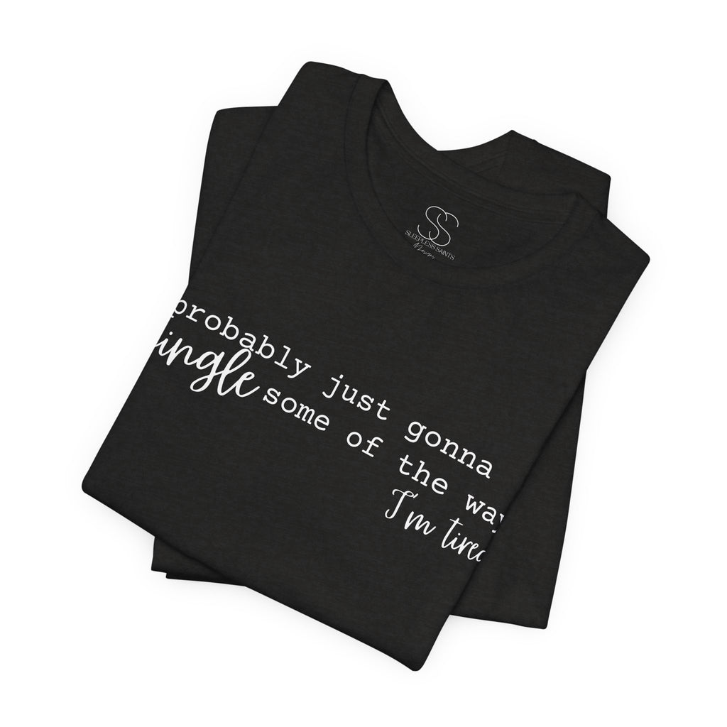 Probably Just Gonna Jingle Tee – Funny Christmas Holiday Shirt