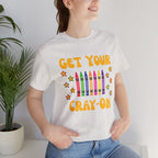 Get Your Cray-On T-Shirt — Funny Teacher/Artist Crayon Tee