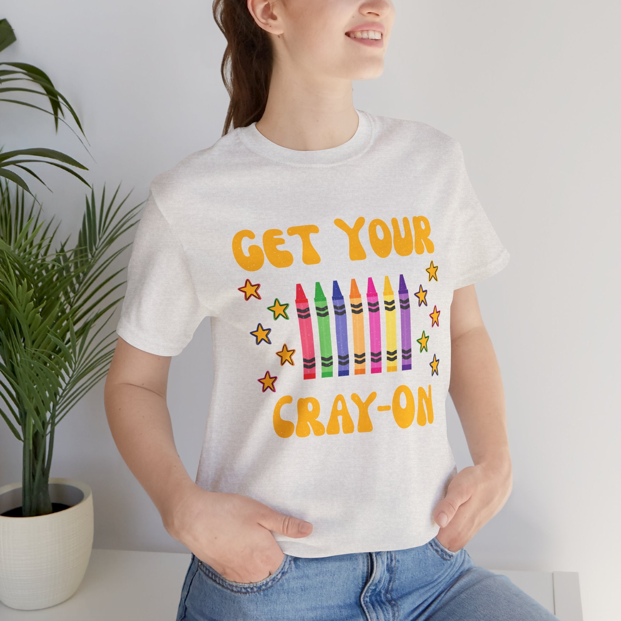 Get Your Cray-On T-Shirt — Funny Teacher/Artist Crayon Tee