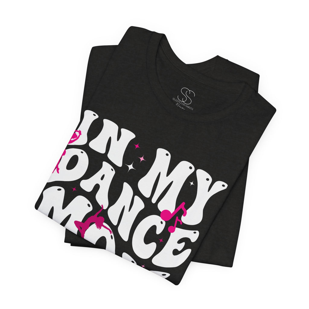 In My Dance Mom Era T-Shirt — Funny Dance Mom Tee for Proud Dance Parents
