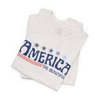 America The Beautiful T-Shirt - Patriotic 4th of July Tee