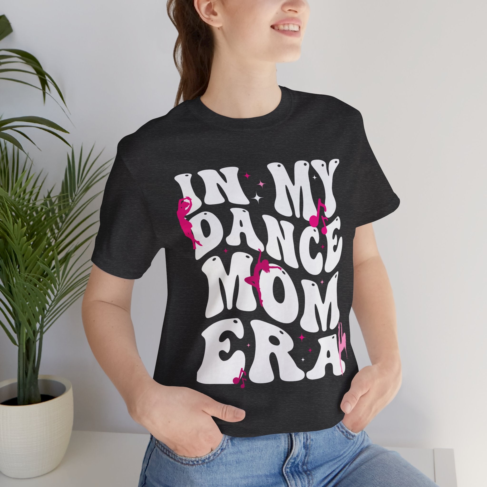In My Dance Mom Era T-Shirt — Funny Dance Mom Tee for Proud Dance Parents