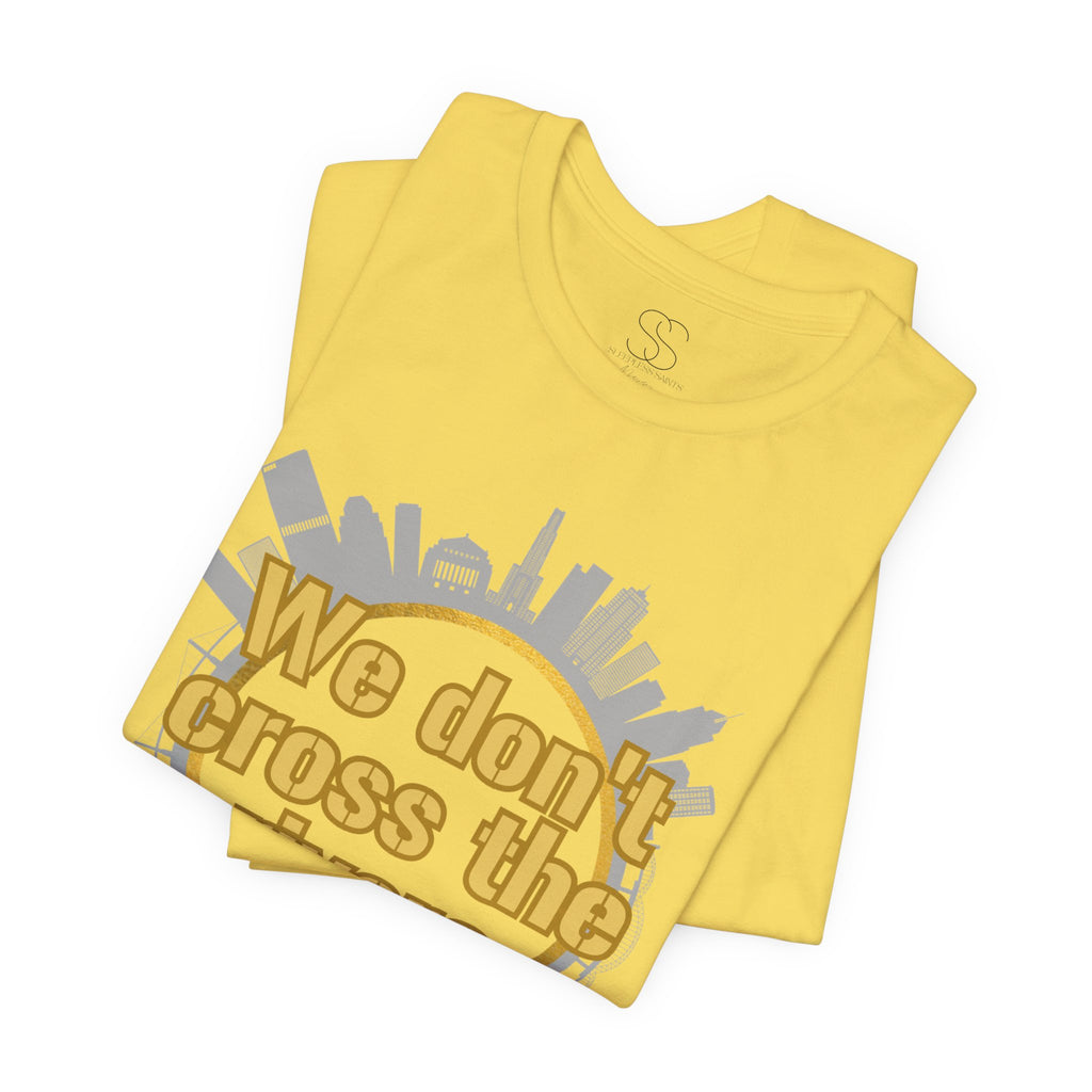 We Don't Cross the Rivers T‑Shirt - Pittsburgh Shirt